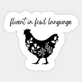 Chicken - Fluent in Fowl Language Sticker